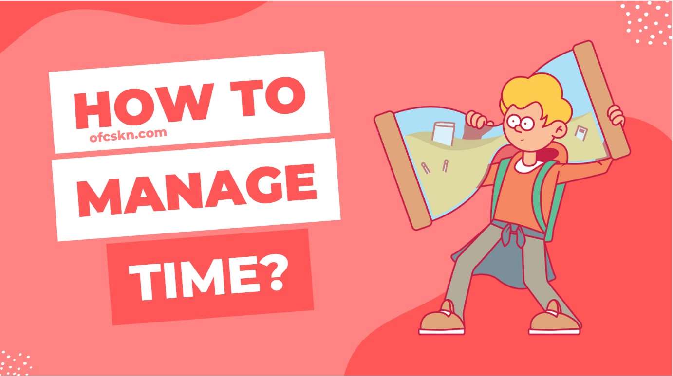 (13 Matters) How to manage time better?