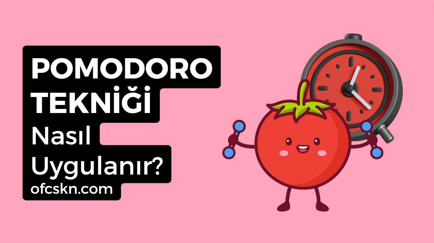 Pomodoro Tekniği Nedir? Pomodoro Metodu Nasıl Uygulanır?